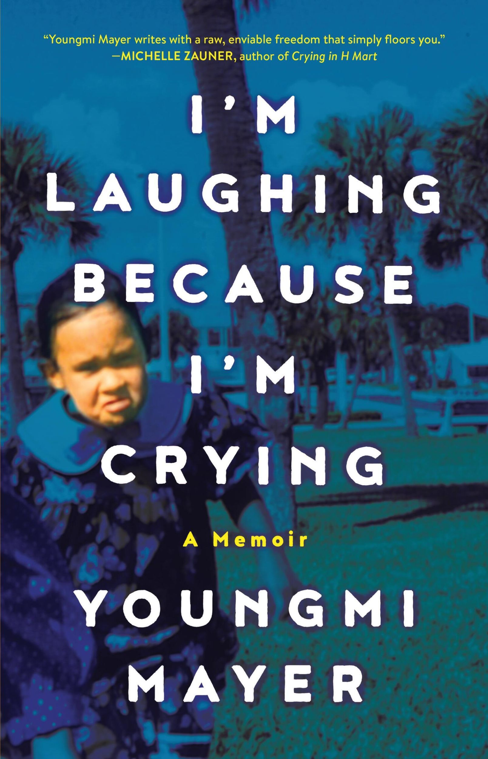 Cover: 9780316569231 | I'm Laughing Because I'm Crying | A Memoir | Youngmi Mayer | Buch