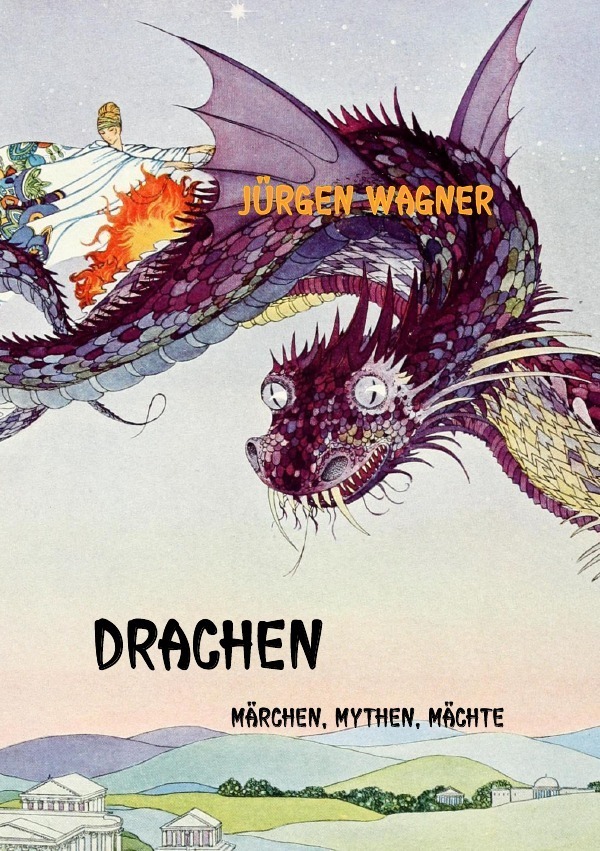 Cover: 9783754946572 | DRACHEN | Märchen, Mythen, Mächte | Jürgen Wagner | Taschenbuch | 2022