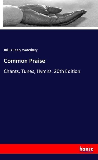 Cover: 9783337580520 | Common Praise | Chants, Tunes, Hymns. 20th Edition | Waterbury | Buch