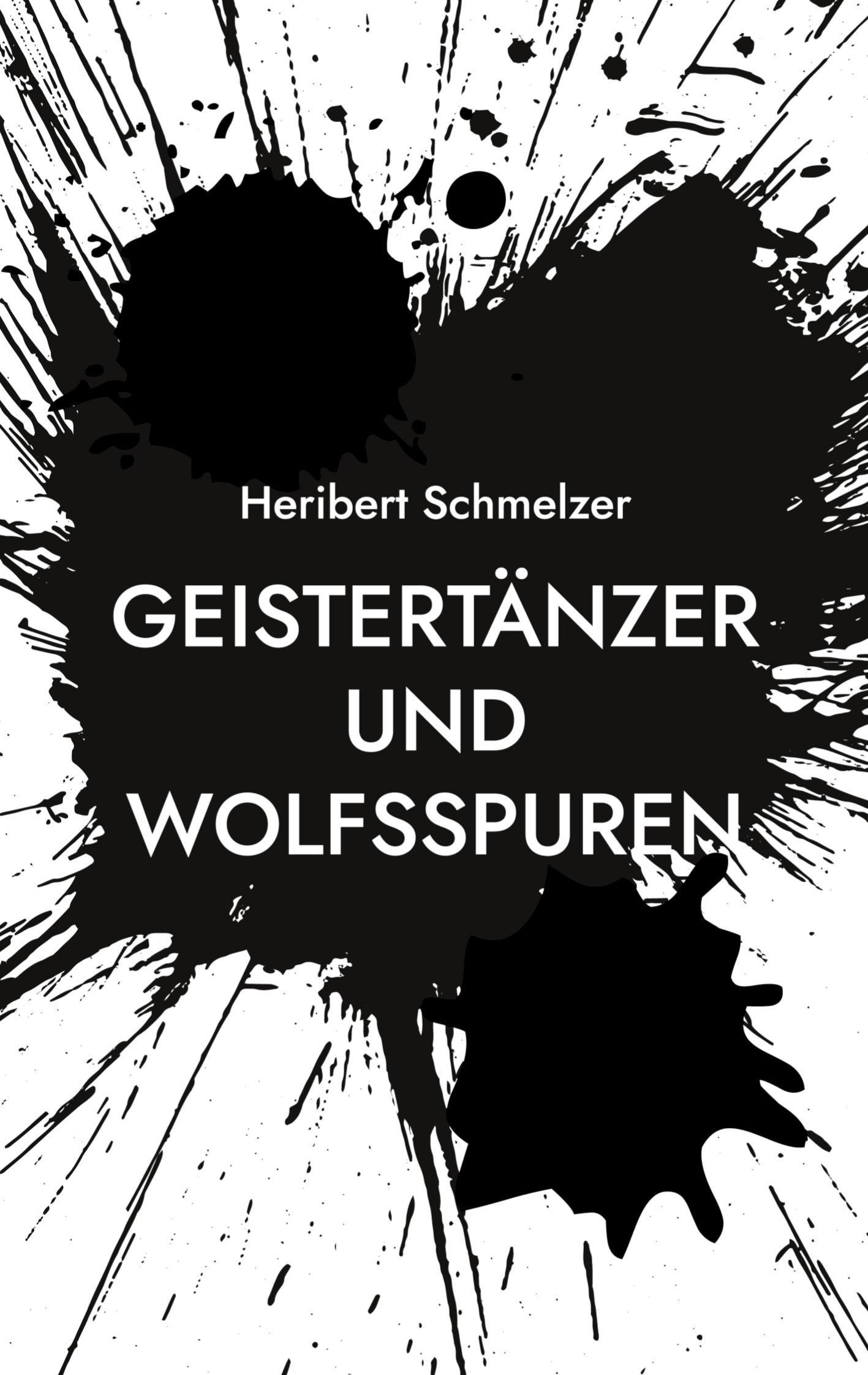 Cover: 9783759775177 | Geistertänzer und Wolfsspuren | Heribert Schmelzer | Taschenbuch