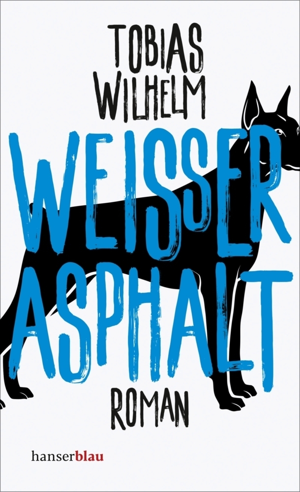 Cover: 9783446264212 | Weißer Asphalt | Roman | Tobias Wilhelm | Buch | 2019 | hanserblau