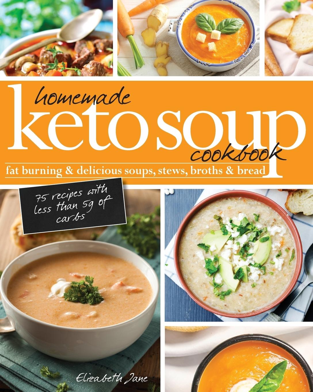 Cover: 9781999322526 | Homemade Keto Soup Cookbook | Elizabeth Jane | Taschenbuch | Englisch