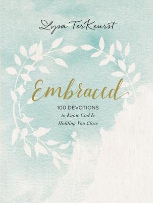 Cover: 9781400310296 | Embraced | 100 Devotions to Know God Is Holding You Close | Terkeurst