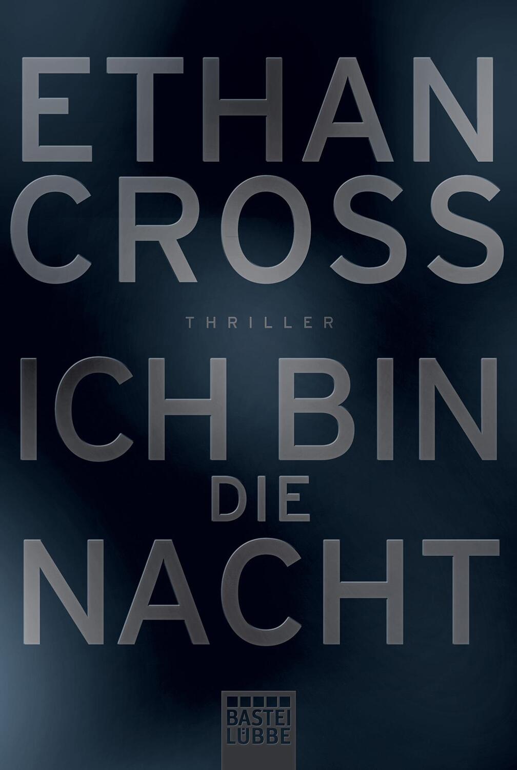 Cover: 9783404169238 | Ich bin die Nacht | Ethan Cross | Taschenbuch | Ein Shepherd Thriller