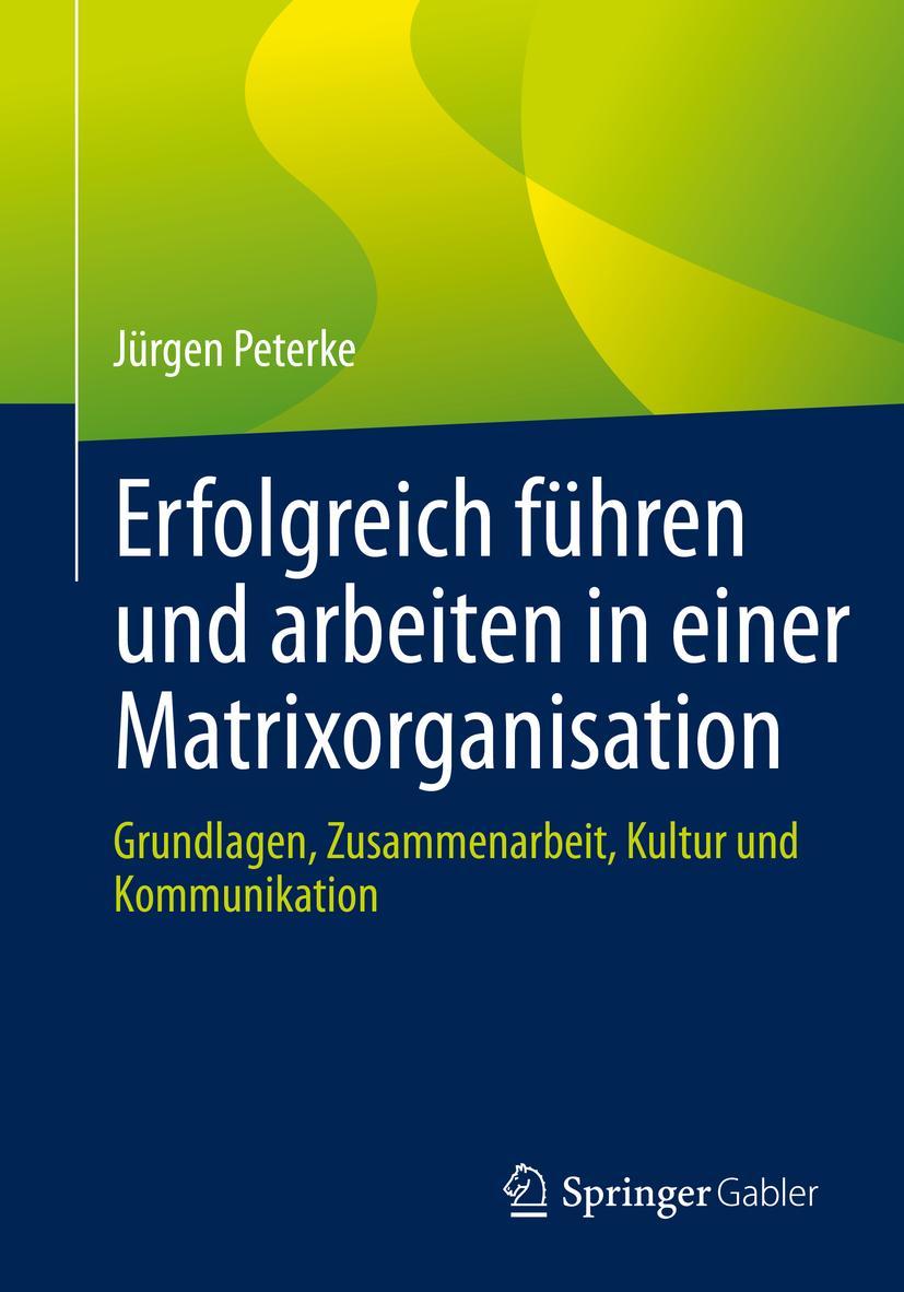 Cover: 9783658364892 | Erfolgreich führen und arbeiten in einer Matrixorganisation | Peterke