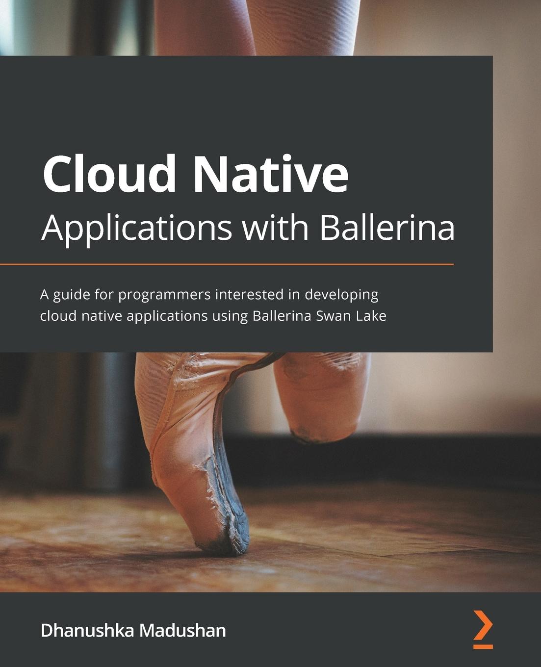 Cover: 9781800200630 | Cloud Native Applications with Ballerina | Dhanushka Madushan | Buch