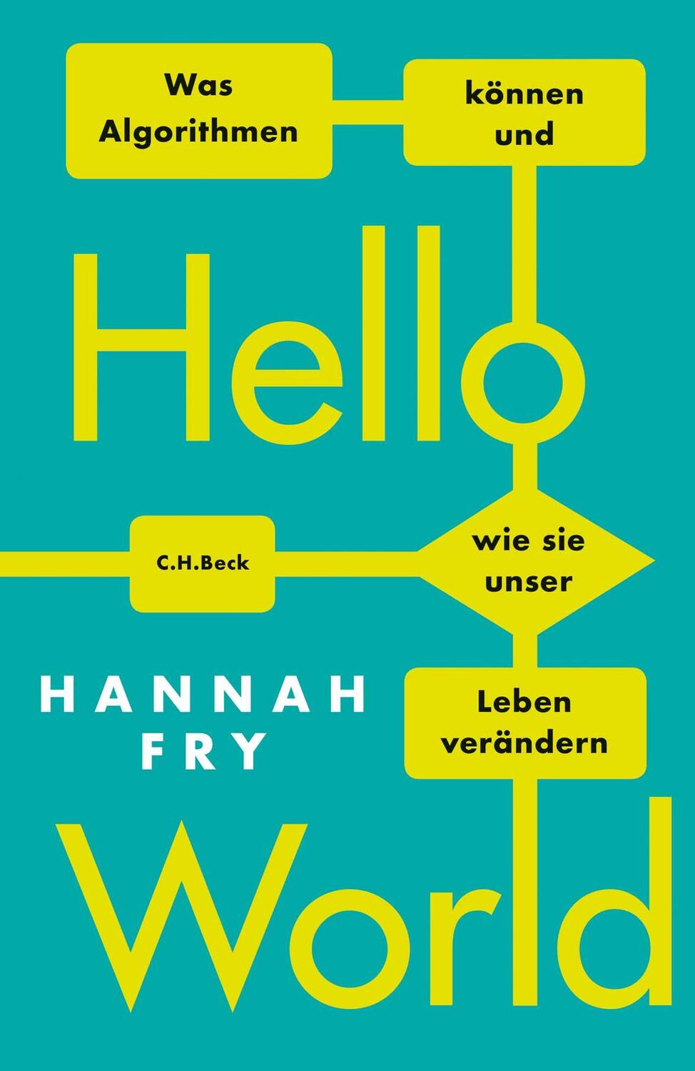 Cover: 9783406732195 | Hello World | Was Algorithmen können und wie sie unser Leben verändern