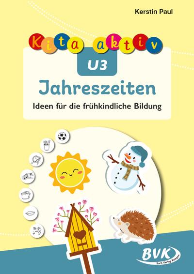 Cover: 9783965203778 | Kita aktiv U3 Jahreszeiten | Ideen für die frühkindliche Bildung