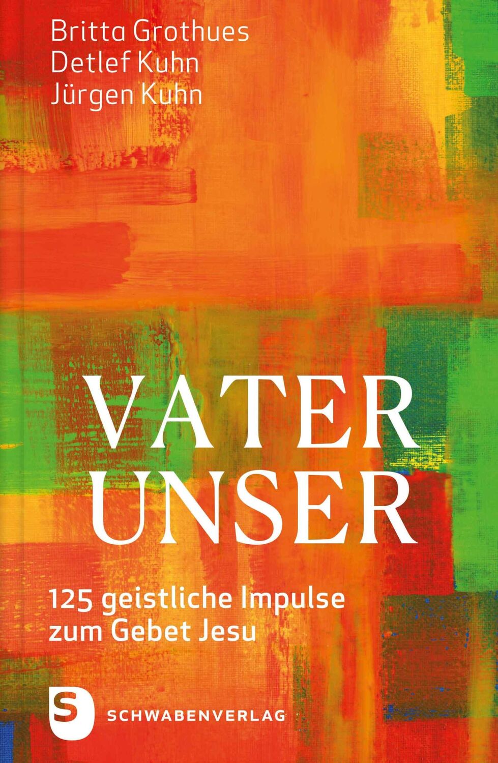 Cover: 9783796618390 | Vater unser | 125 geistliche Impulse zum Gebet Jesu | Grothues (u. a.)