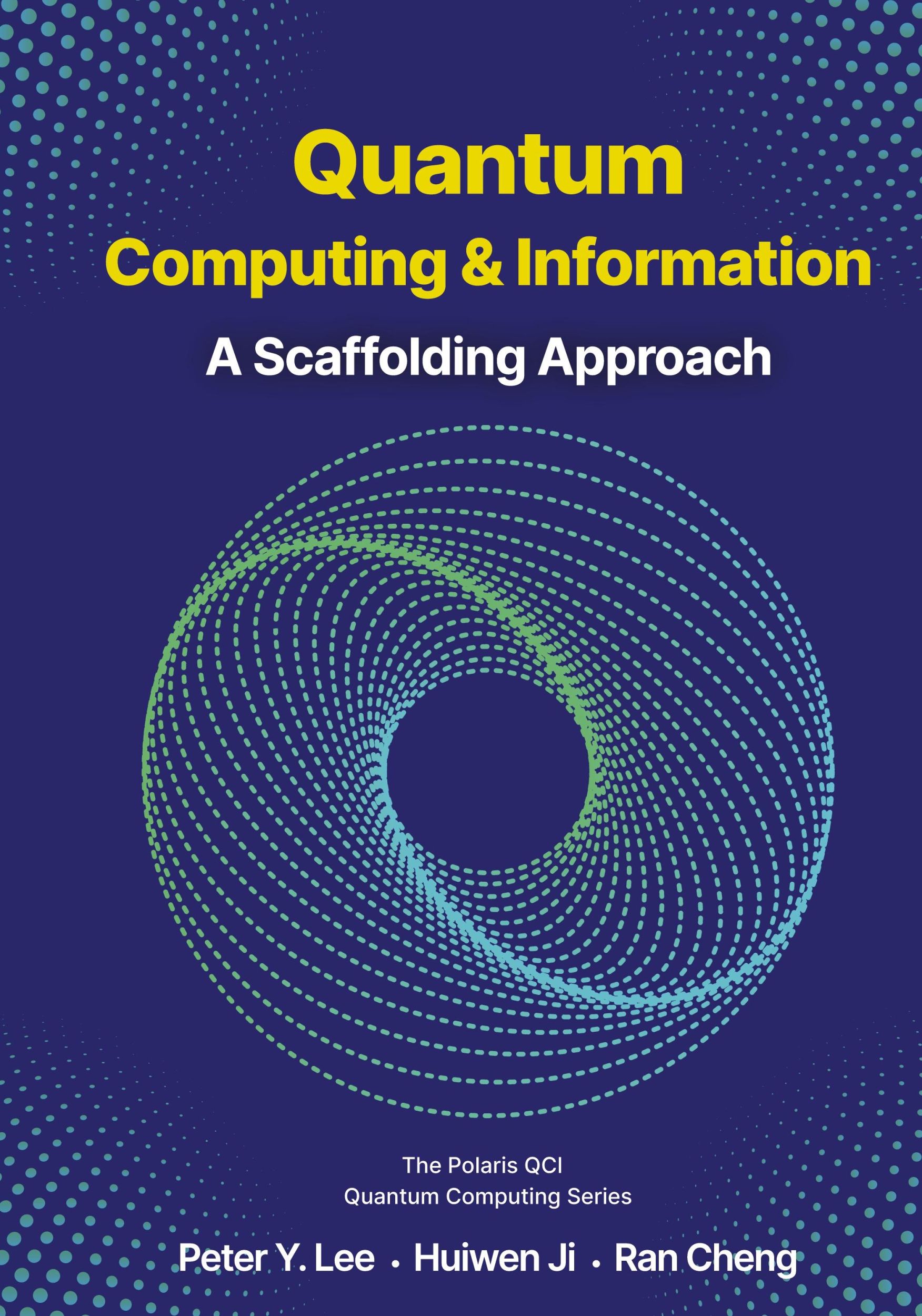 Cover: 9781961880023 | Quantum Computing and Information | A Scaffolding Approach | Peter Lee