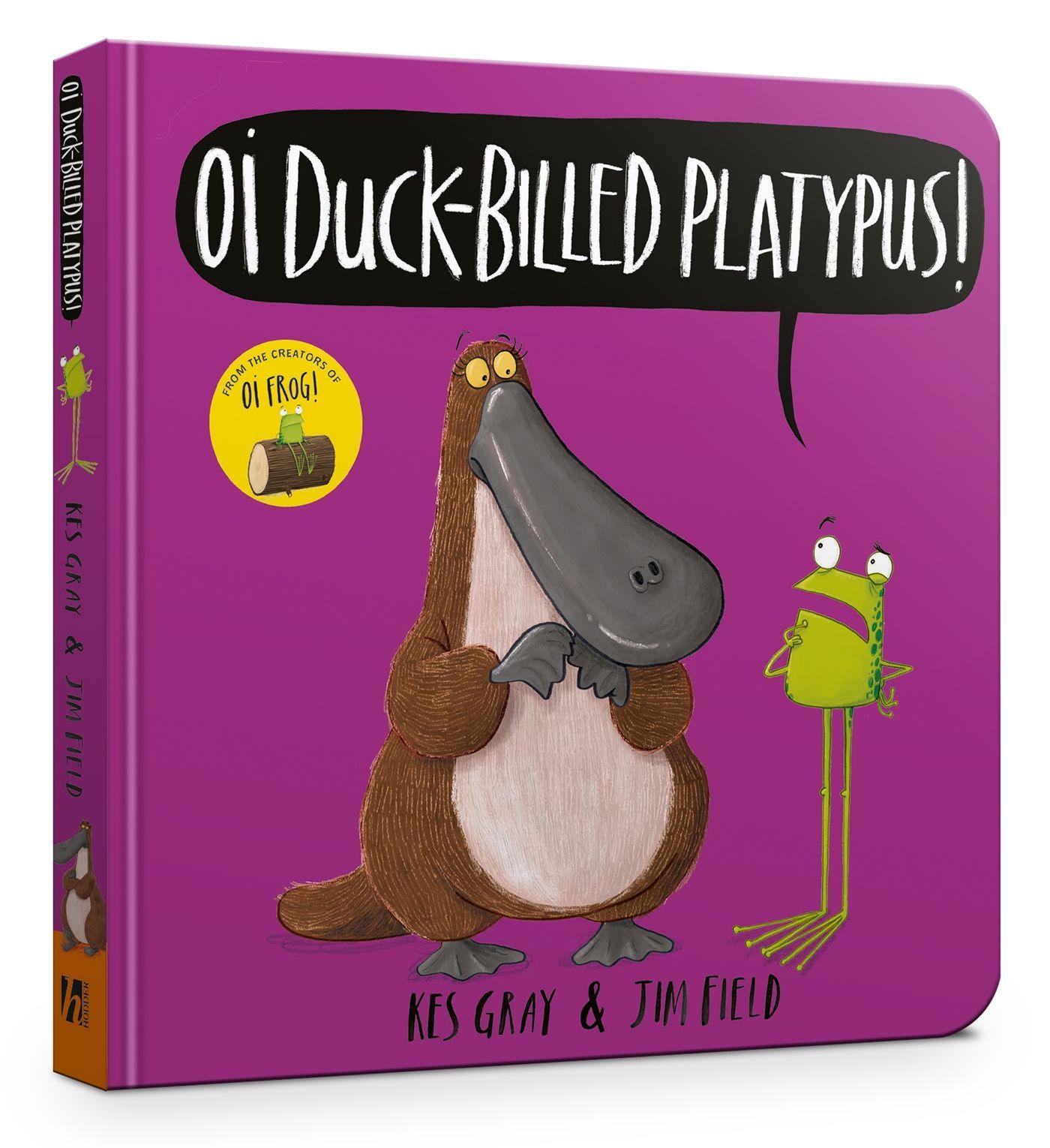 Cover: 9781444948530 | Oi Duck-billed Platypus Board Book | Kes Gray | Oi Frog and Friends