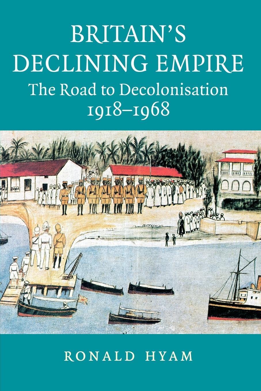 Cover: 9780521685559 | Britain's Declining Empire | The Road to Decolonisation, 1918-1968