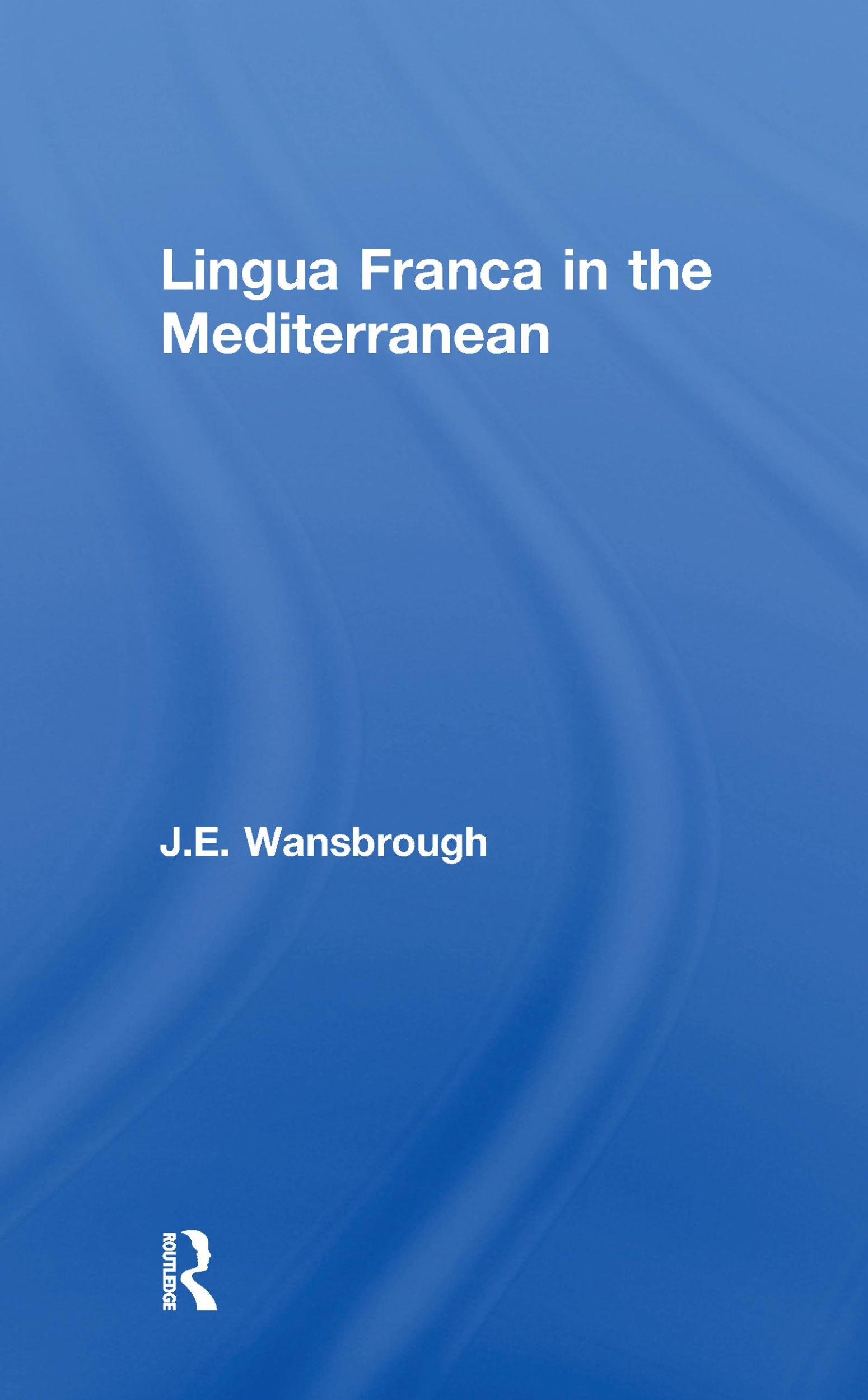 Cover: 9781138979864 | Lingua Franca in the Mediterranean | J E Wansborough | Taschenbuch