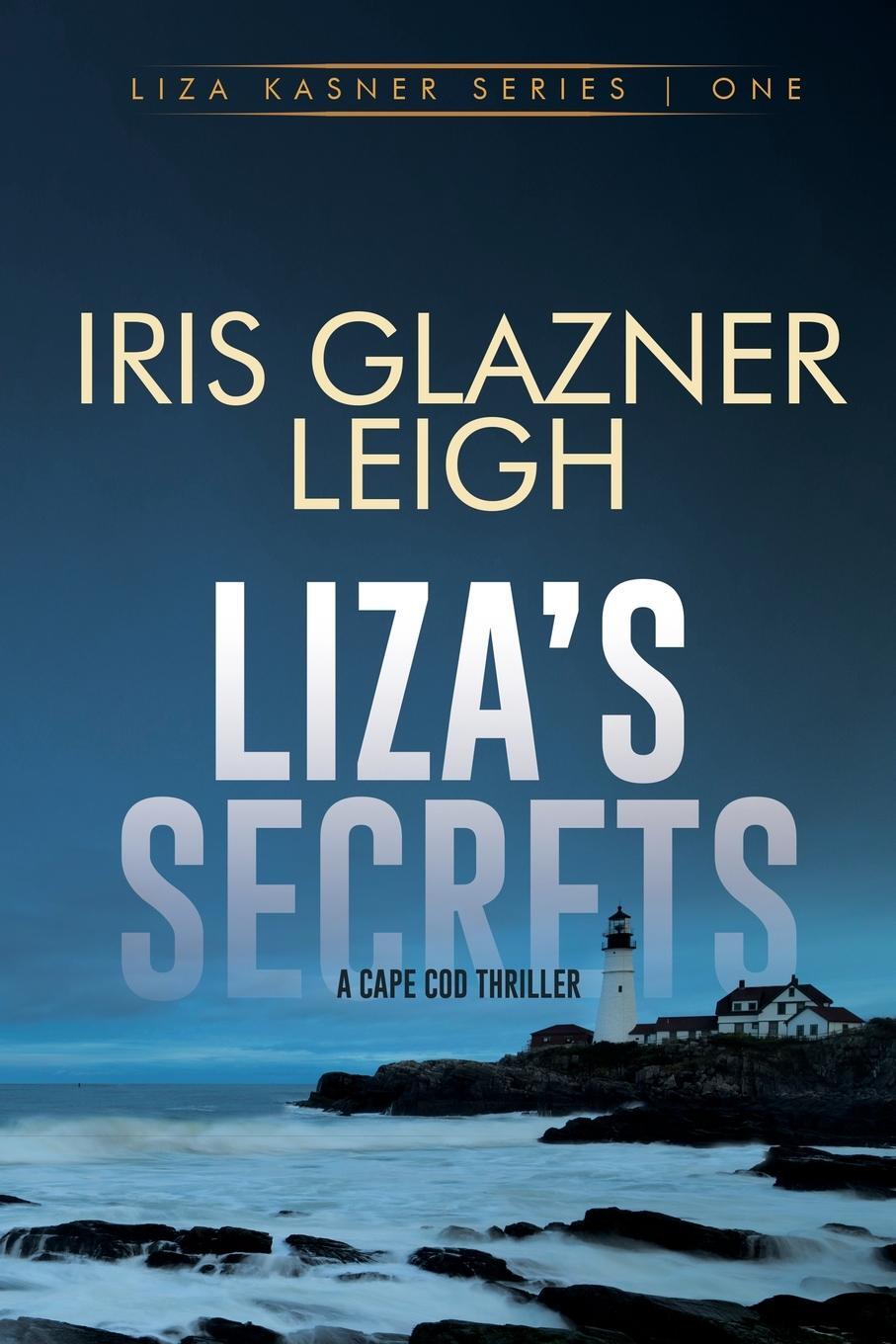 Cover: 9781685133948 | Liza's Secrets | A Cape Cod Thriller | Iris Glazner Leigh | Buch