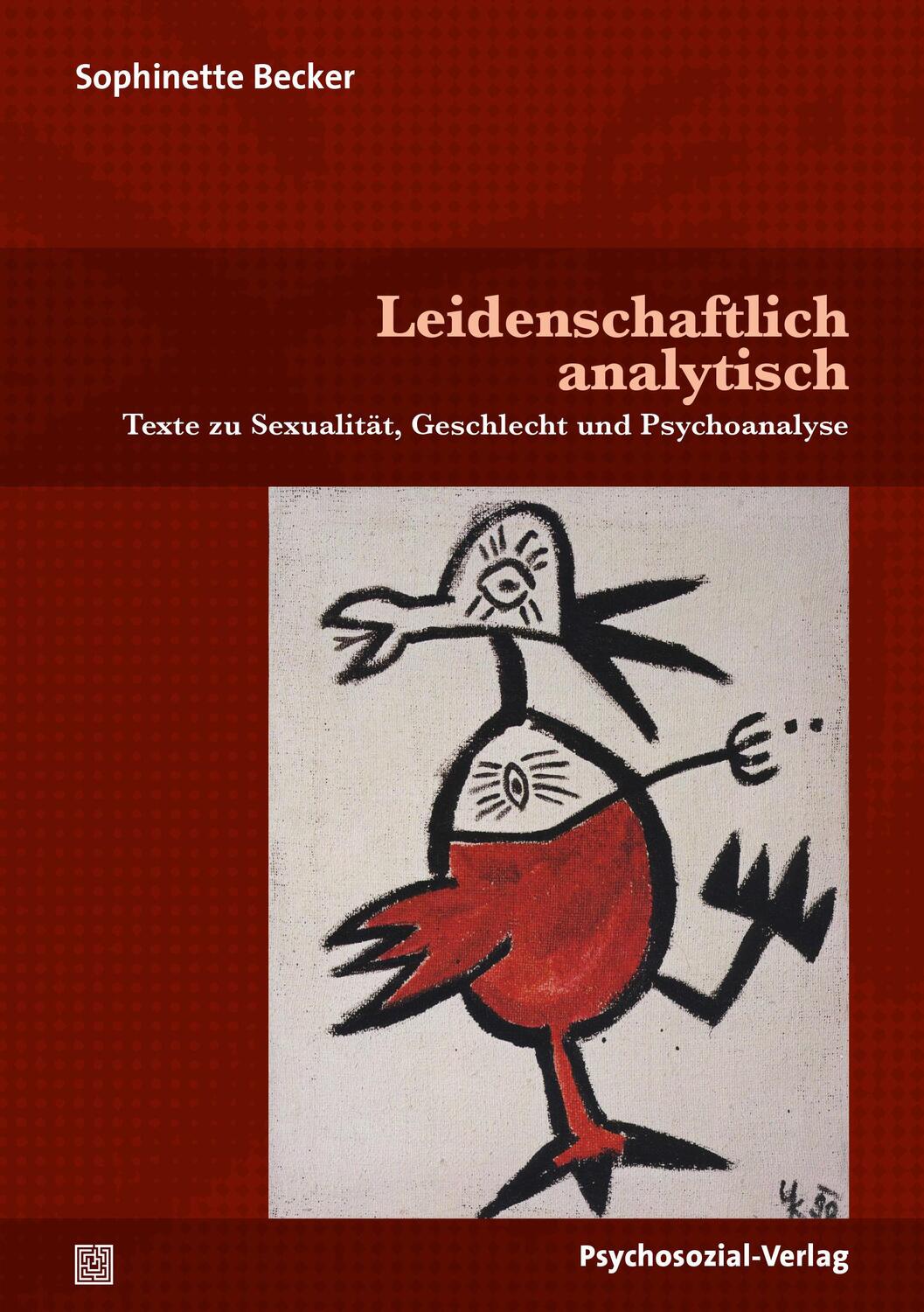 Cover: 9783837931006 | Leidenschaftlich analytisch | Sophinette Becker | Taschenbuch | 331 S.