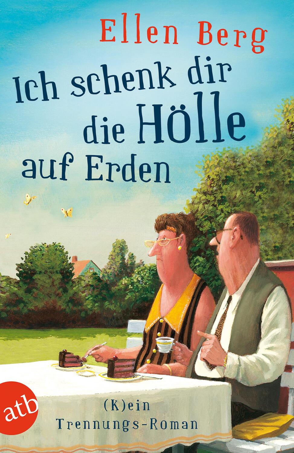 Cover: 9783746632902 | Ich schenk dir die Hölle auf Erden | (K)ein Trennungs-Roman | Berg