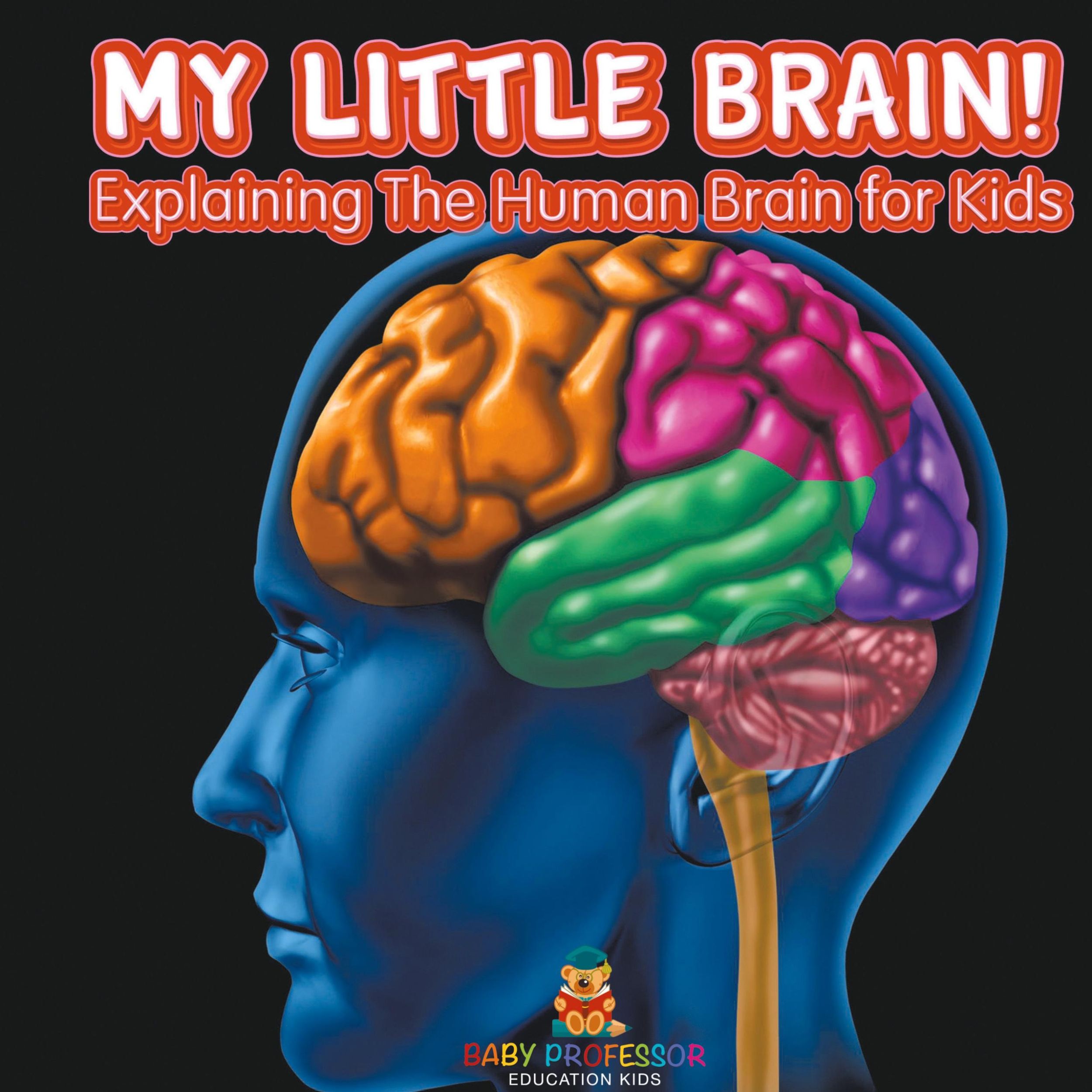 Cover: 9798869412553 | My Little Brain! - Explaining The Human Brain for Kids | Baby | Buch