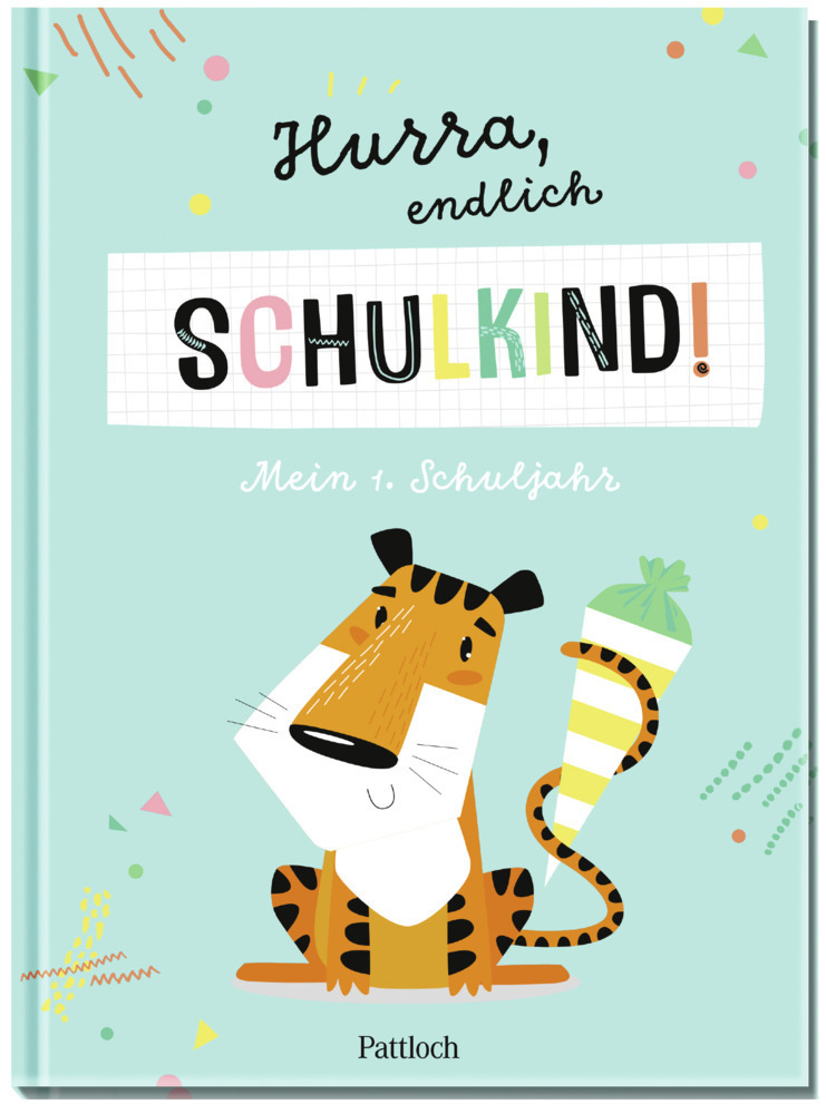 Cover: 4260308343582 | Hurra, endlich Schulkind! Mein 1. Schuljahr | Pattloch Verlag | Buch