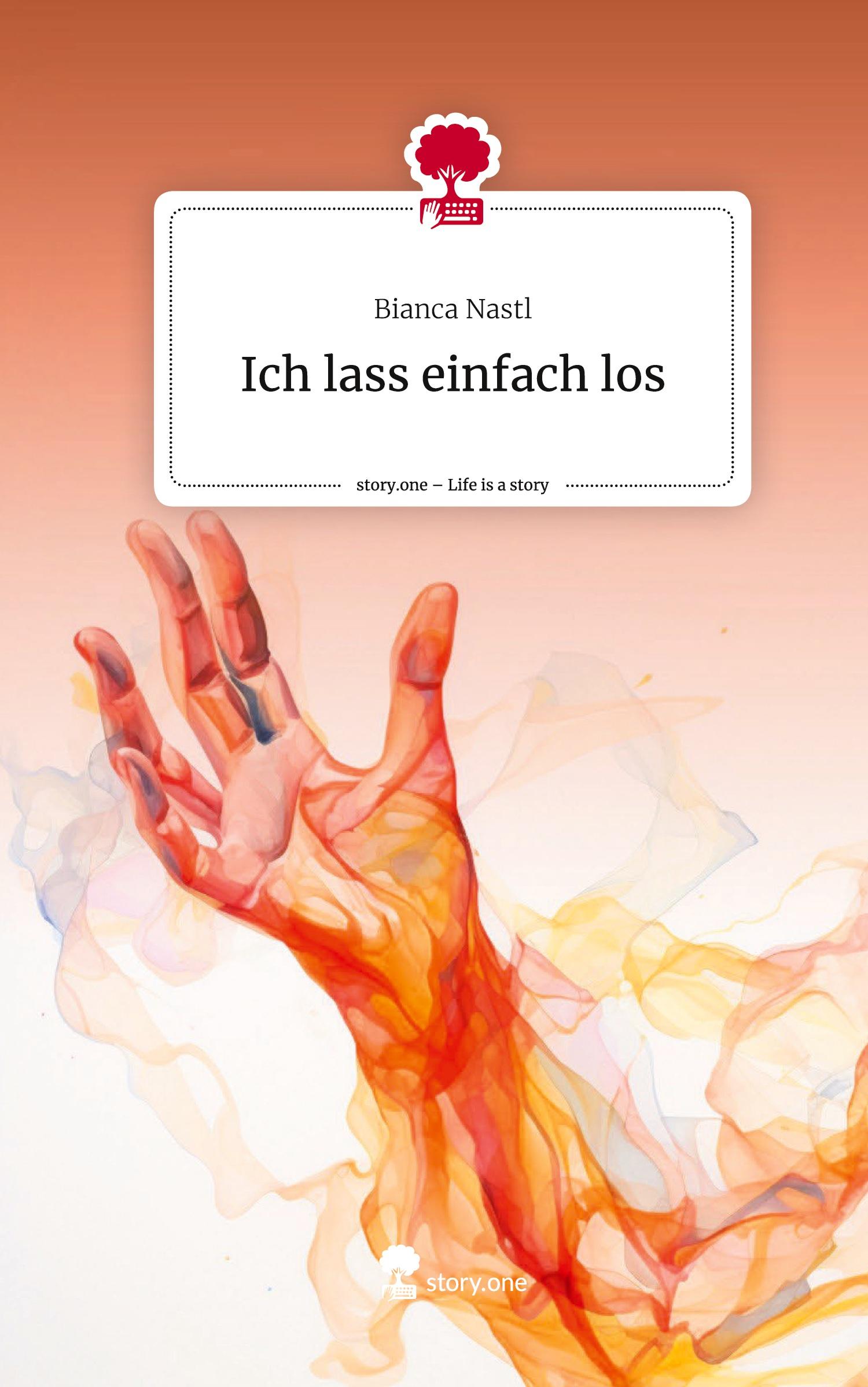 Cover: 9783710886935 | Ich lass einfach los. Life is a Story - story.one | Bianca Nastl