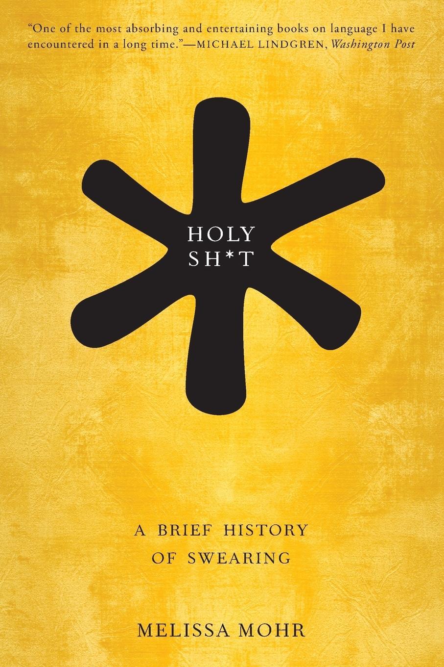 Cover: 9780190491680 | Holy Sh*t | A Brief History of Swearing | Melissa Mohr | Taschenbuch