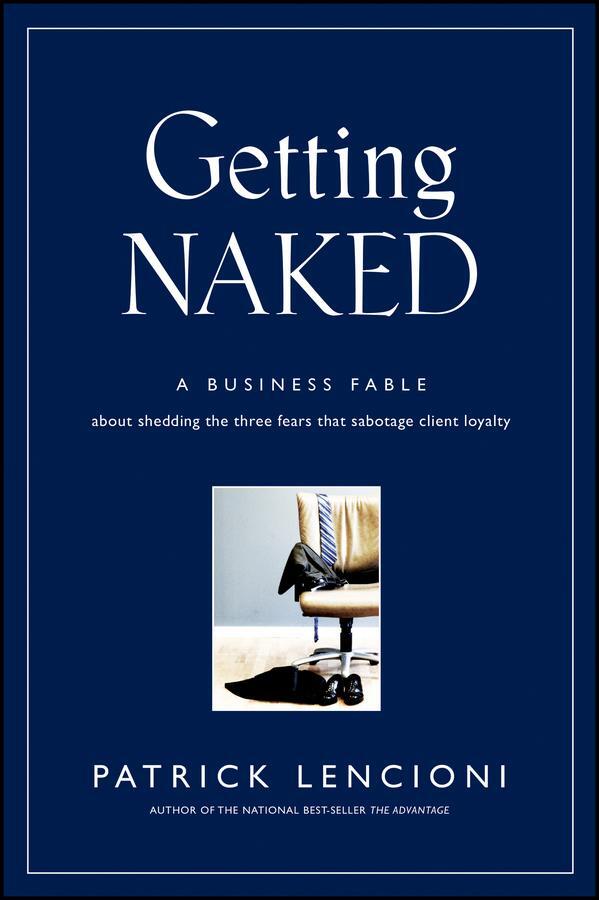 Cover: 9780787976392 | Getting Naked | Patrick M Lencioni | Buch | 220 S. | Englisch | 2010