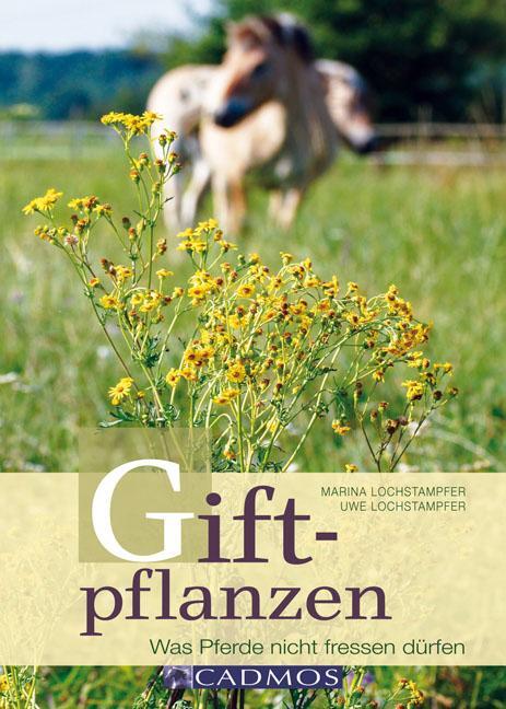 Cover: 9783840410321 | Giftpflanzen | Was Pferde nicht fressen dürfen | Uwe Lochstampfer