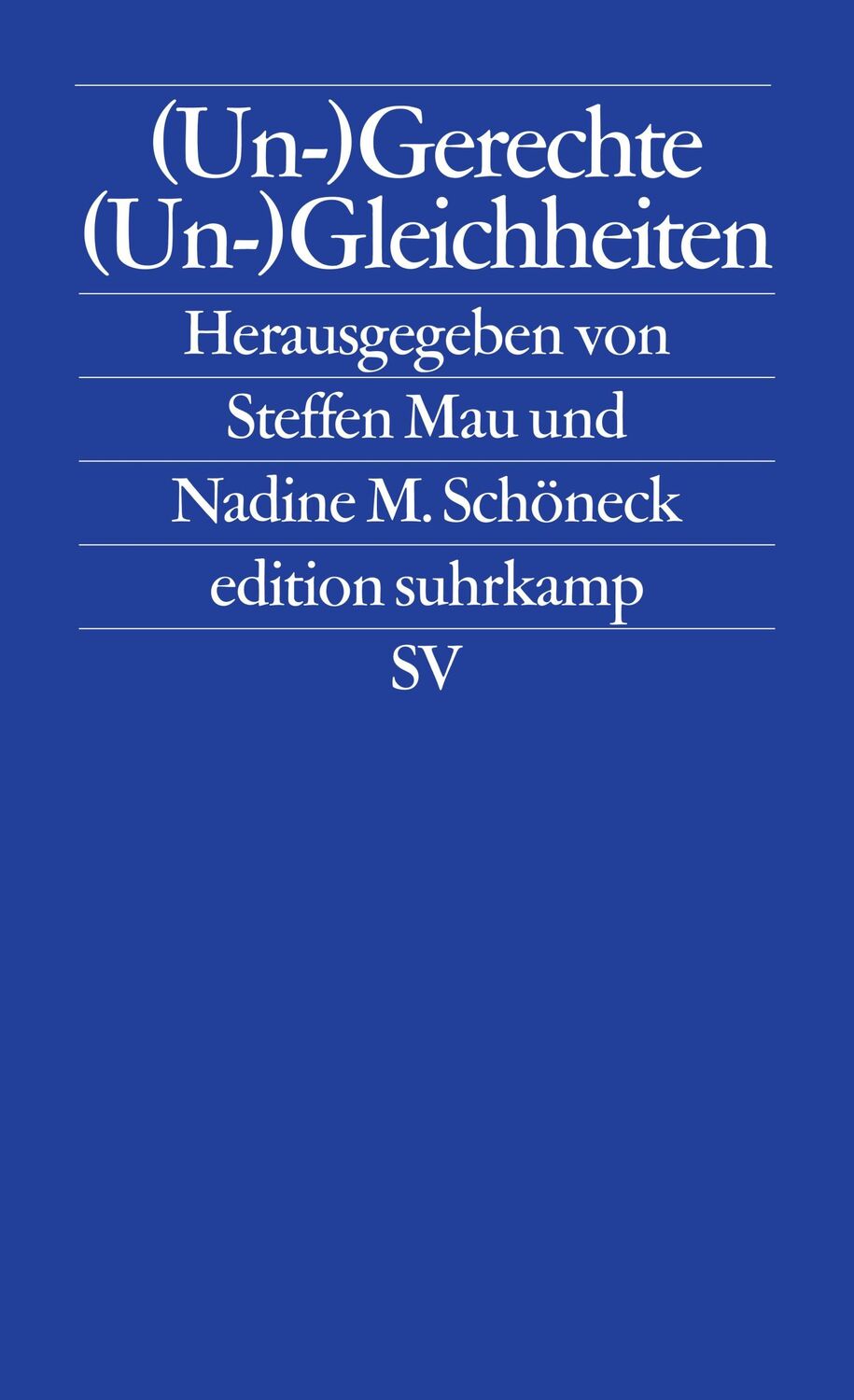 Cover: 9783518126844 | (Un-)Gerechte (Un-)Gleichheiten | Steffen Mau (u. a.) | Taschenbuch