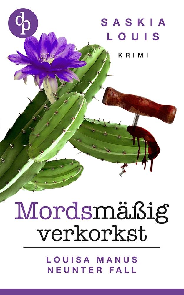 Cover: 9783987784743 | Mordsmäßig verkorkst | Louisa Manus neunter Fall | Saskia Louis | Buch