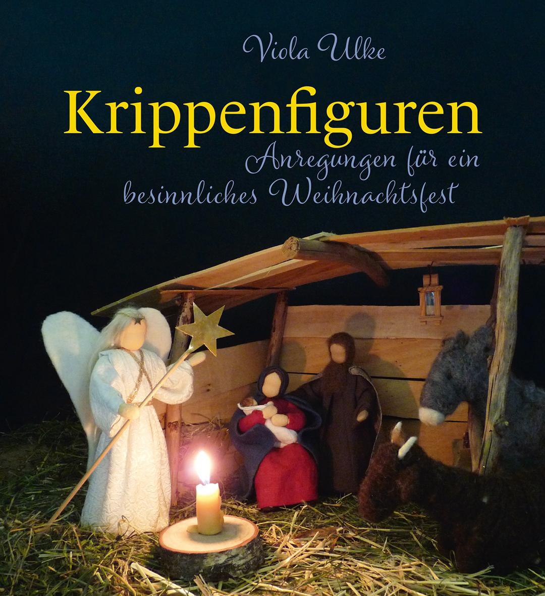 Cover: 9783772521331 | Krippenfiguren | Anregungen für ein besinnliches Weihnachtsfest | Ulke