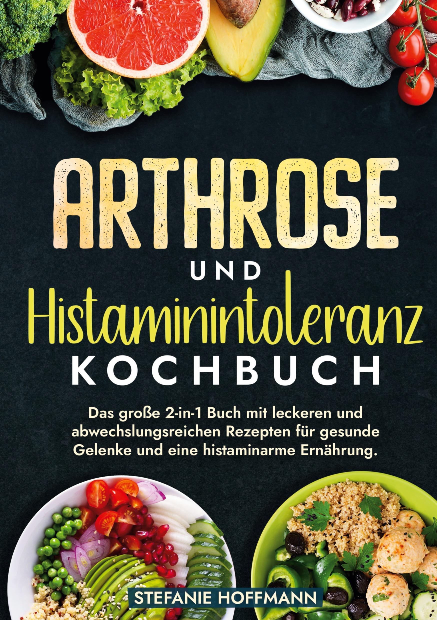 Cover: 9783759265616 | Arthrose und Histaminintoleranz Kochbuch | Stefanie Hoffmann | Buch