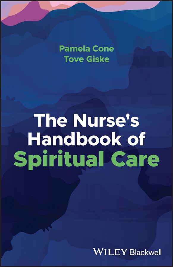 Cover: 9781119890775 | The Nurse's Handbook of Spiritual Care | Pamela Cone (u. a.) | Buch