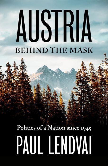 Cover: 9781805260592 | Austria Behind the Mask | Politics of a Nation Since 1945 | Lendvai