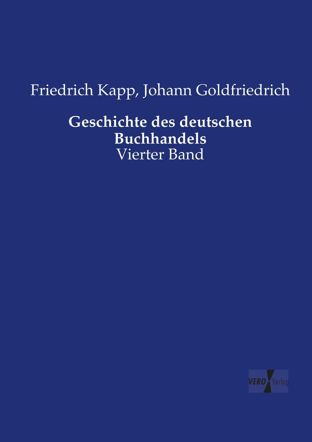 Cover: 9783737224055 | Geschichte des deutschen Buchhandels | Vierter Band | Kapp (u. a.)