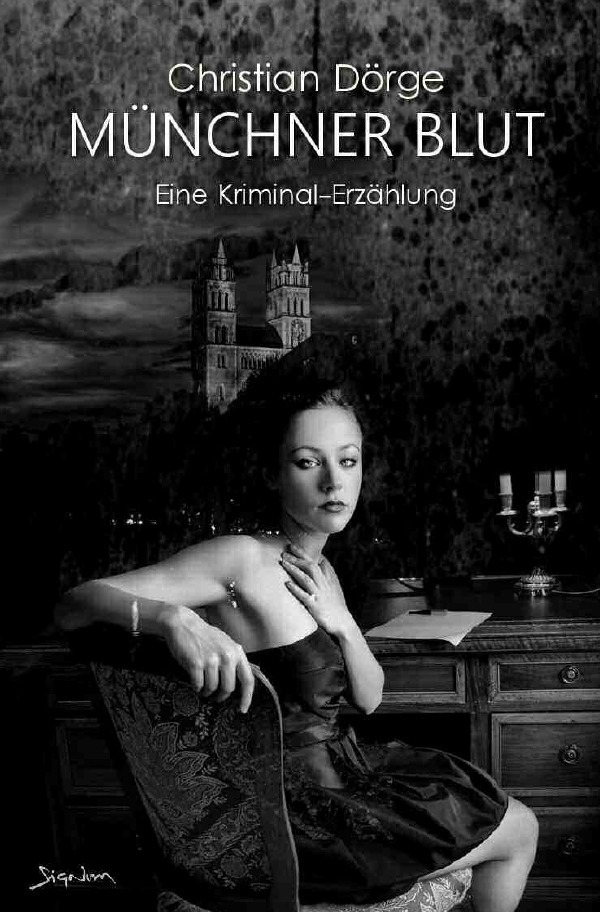 Cover: 9783754925164 | MÜNCHNER BLUT | Eine Kriminal-Erzählung | Christian Dörge | Buch