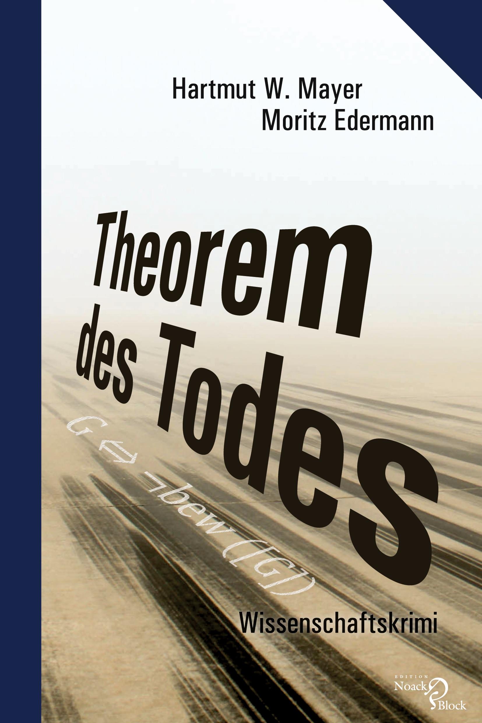 Cover: 9783868131994 | Theorem des Todes | Wissenschaftskrimi | Hartmut W. Mayer (u. a.)