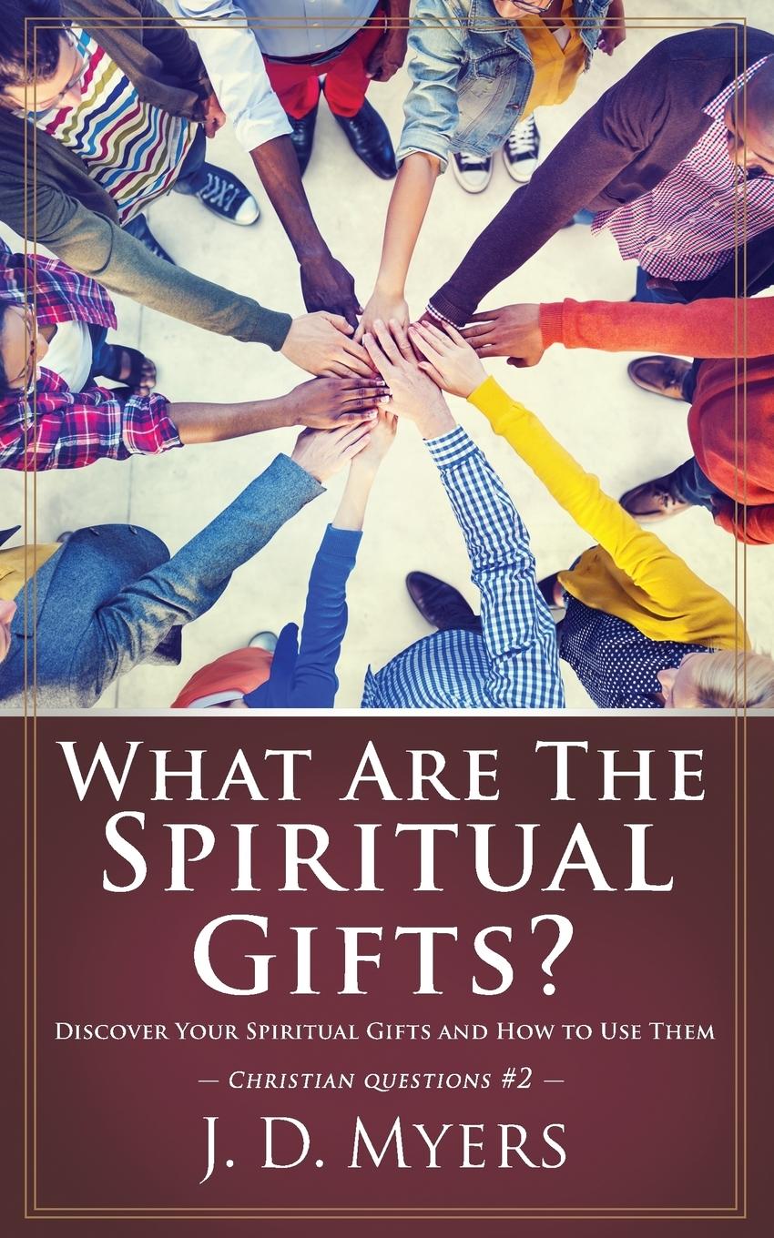 Cover: 9781939992574 | What Are the Spiritual Gifts? | J. D. Myers | Taschenbuch | Englisch