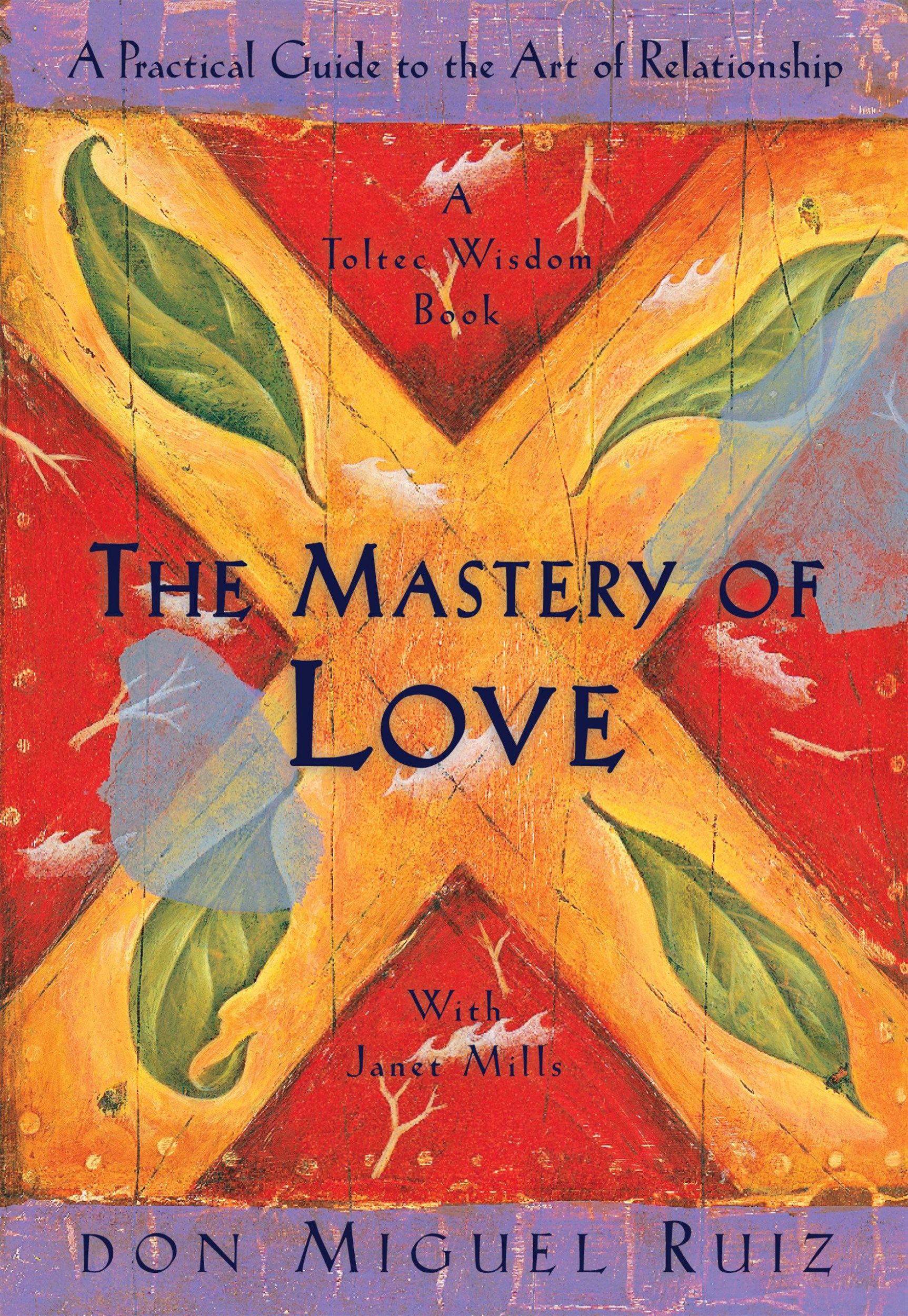 Cover: 9781878424426 | The Mastery of Love | A Practical Guide to the Art of Relationship