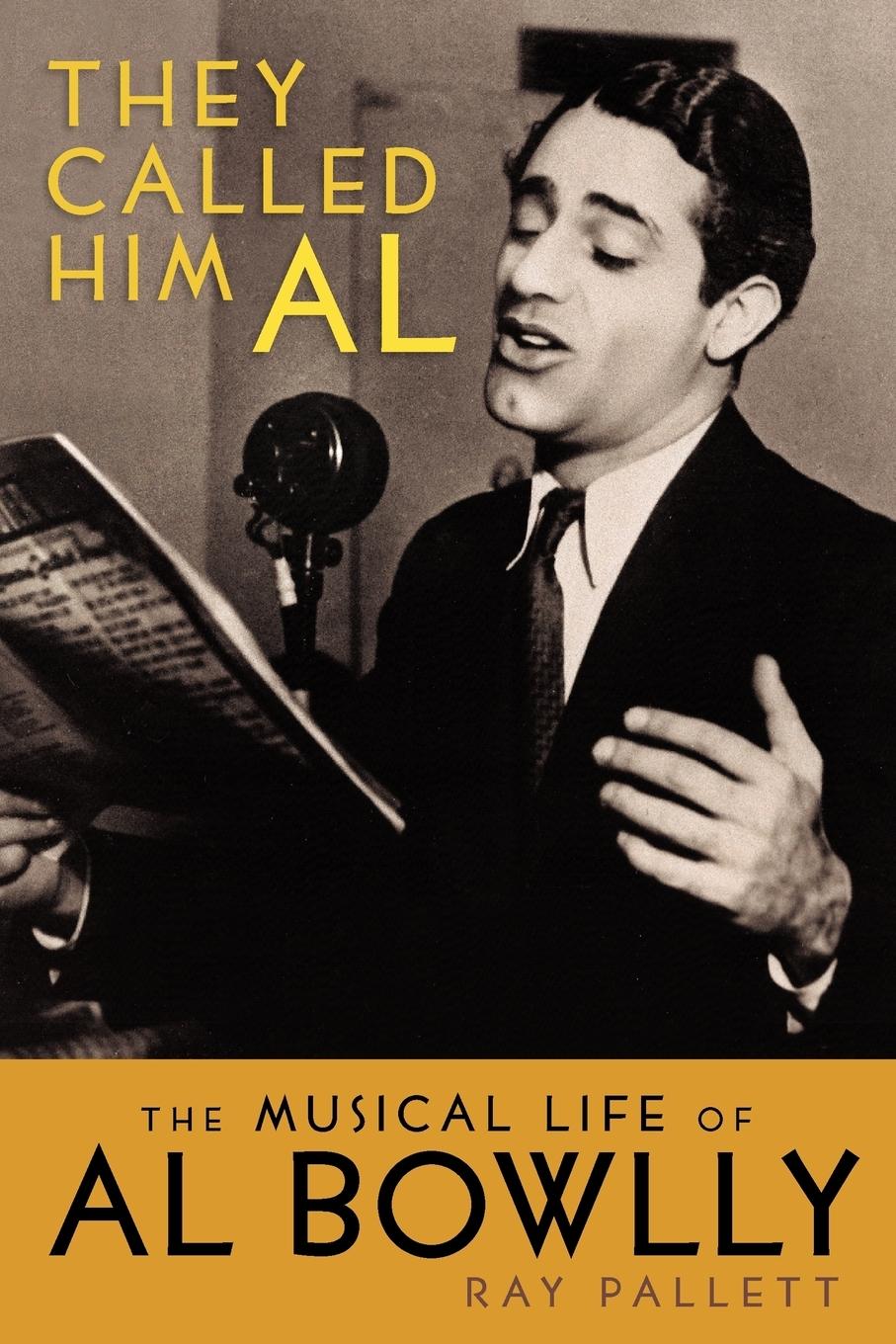 Cover: 9781593935269 | They Called Him Al | The Musical Life of Al Bowlly | Ray Pallett