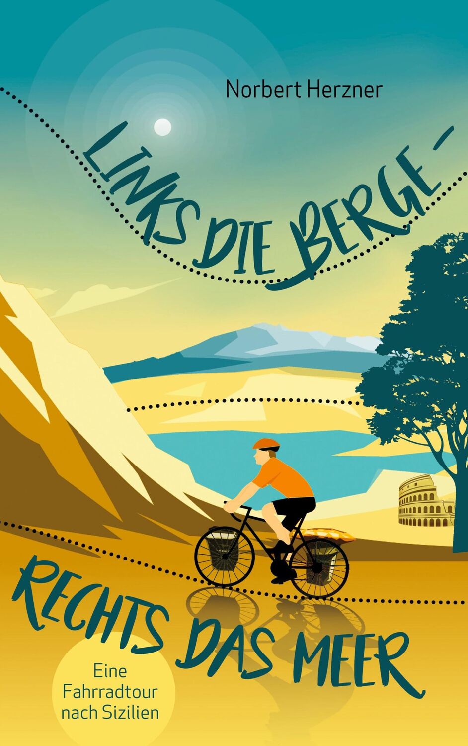 Cover: 9783754314630 | Links die Berge - Rechts das Meer | Fahrradtour nach Sizilien | Buch