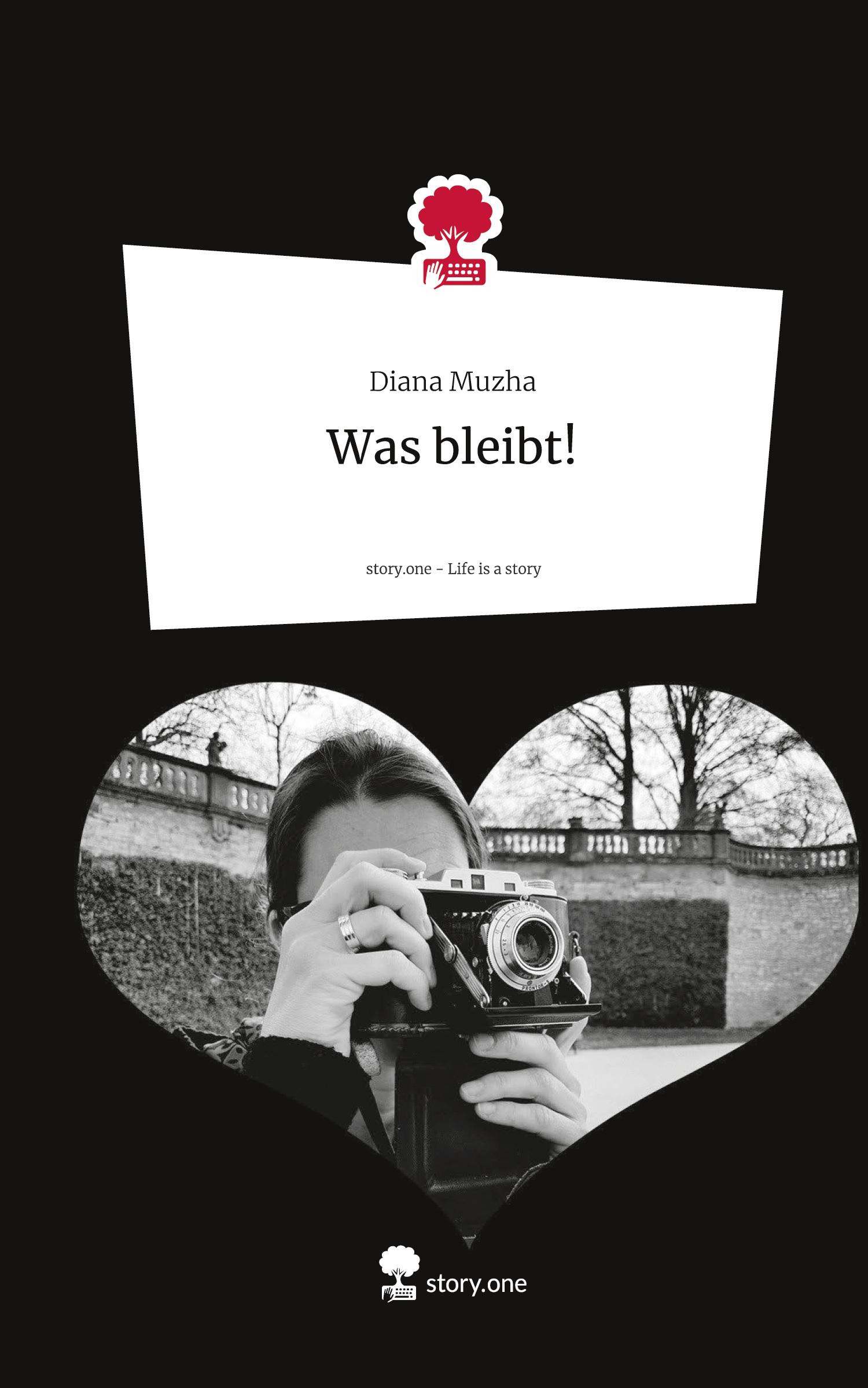 Cover: 9783711570888 | Was bleibt!. Life is a Story - story.one | Diana Muzha | Buch | 68 S.