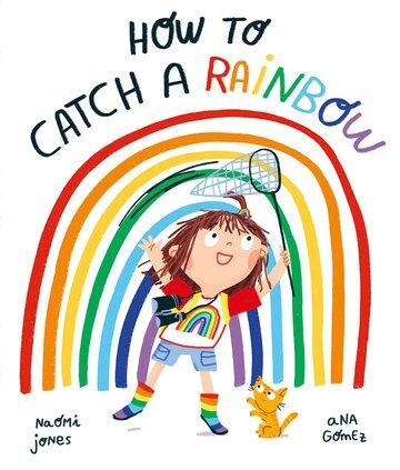 Cover: 9780192779038 | How to Catch a Rainbow | Naomi Jones | Taschenbuch | Englisch | 2022