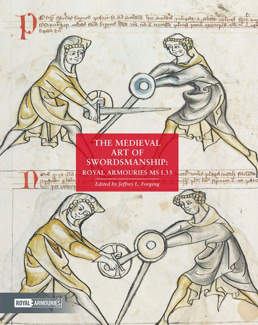 Cover: 9780948092855 | The Medieval Art of Swordsmanship: Royal Armouries MS I.33 | FORGENG