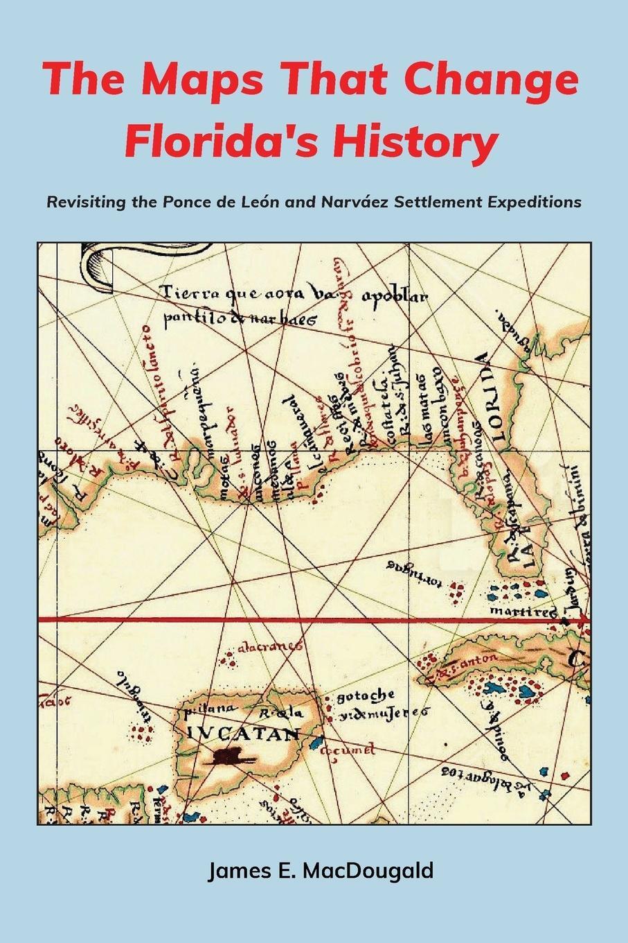 Cover: 9781735079028 | The Maps That Change Florida's History | James Macdougald | Buch