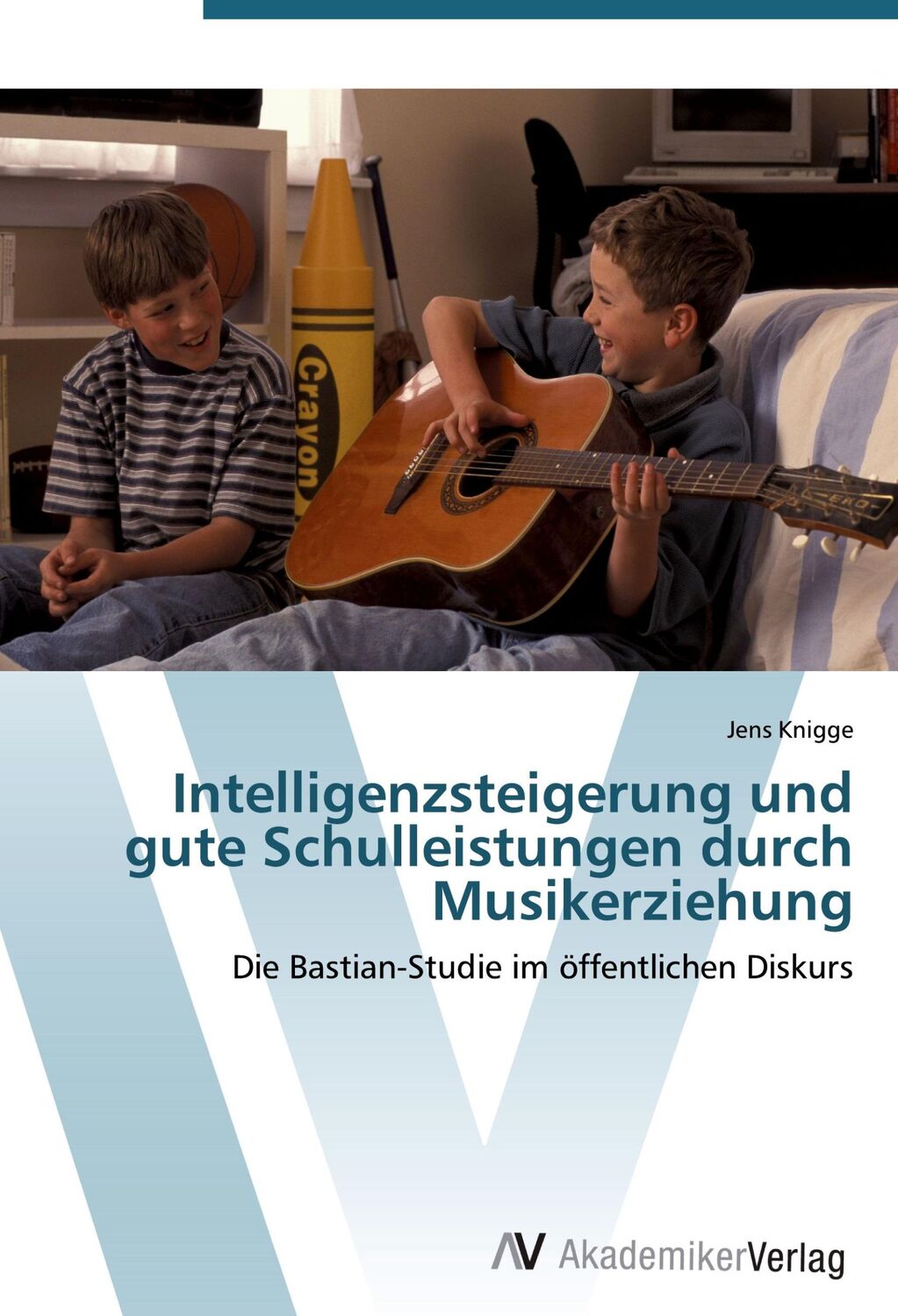 Cover: 9783639409741 | Intelligenzsteigerung und gute Schulleistungen durch Musikerziehung