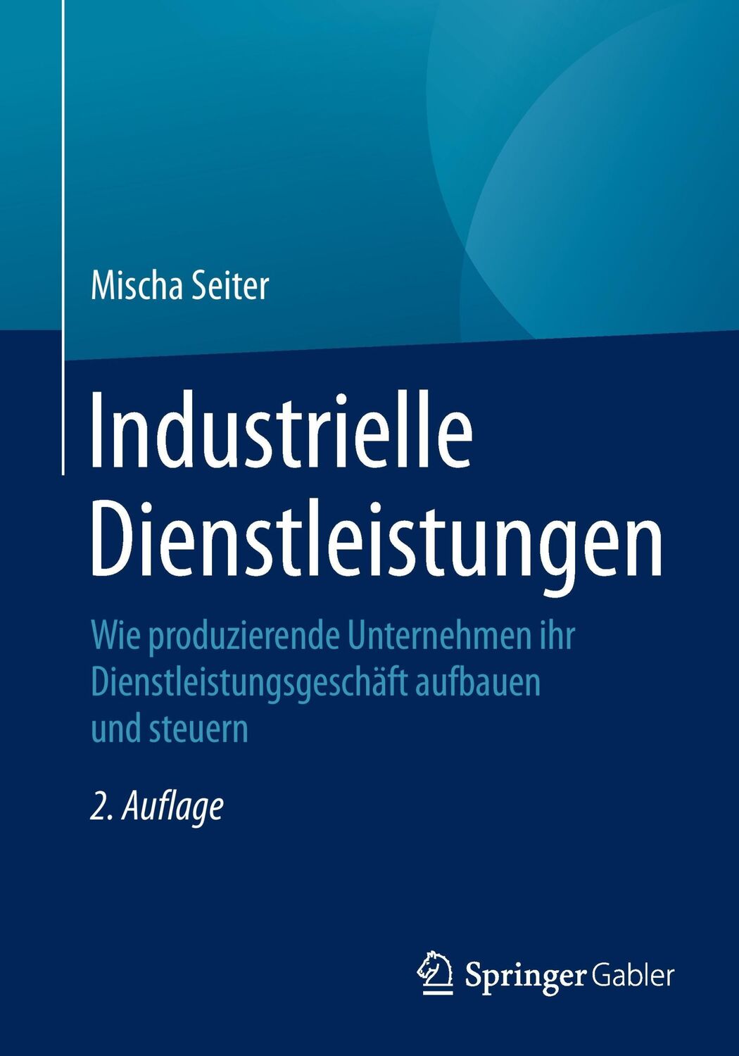 Cover: 9783658094584 | Industrielle Dienstleistungen | Mischa Seiter | Taschenbuch | xxxi