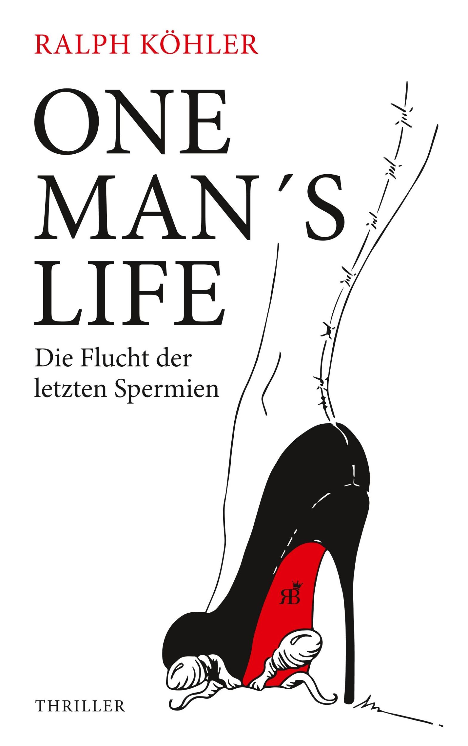 Cover: 9783749443840 | One man's life | Die Flucht der letzten Spermien | Ralph Köhler | Buch