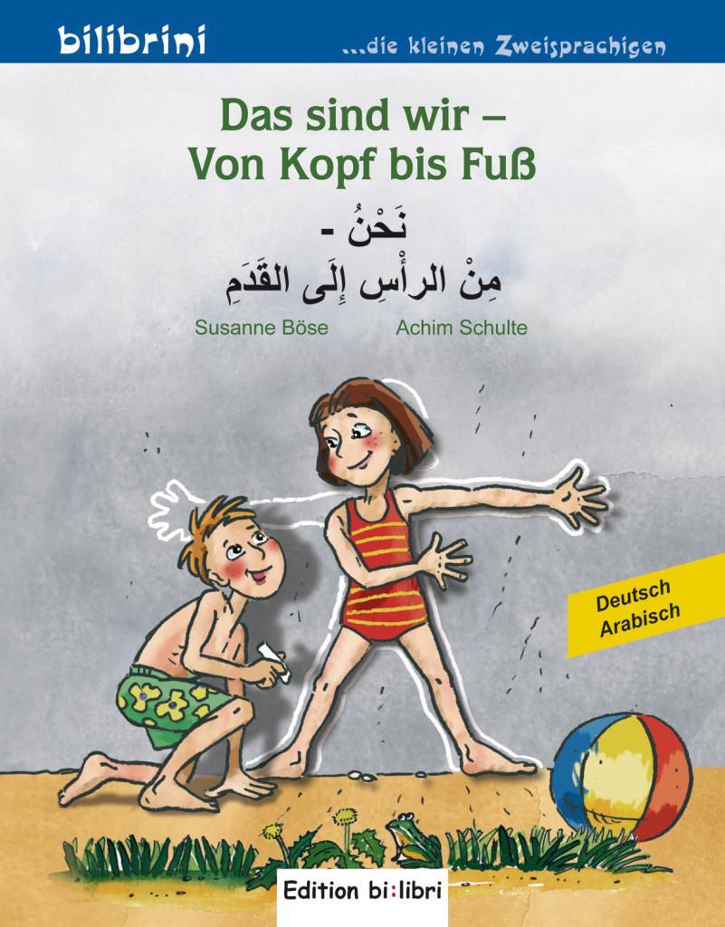 Cover: 9783194195974 | Das sind wir - Von Kopf bis Fuß. Kinderbuch Deutsch-Arabisch | 16 S.