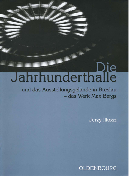 Cover: 9783486579864 | Die Jahrhunderthalle und das Ausstellungsgelände in Breslau - das...