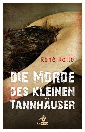 Cover: 9783941400320 | Die Morde des kleinen Tannhäuser | René Kollo | Taschenbuch | 272 S.