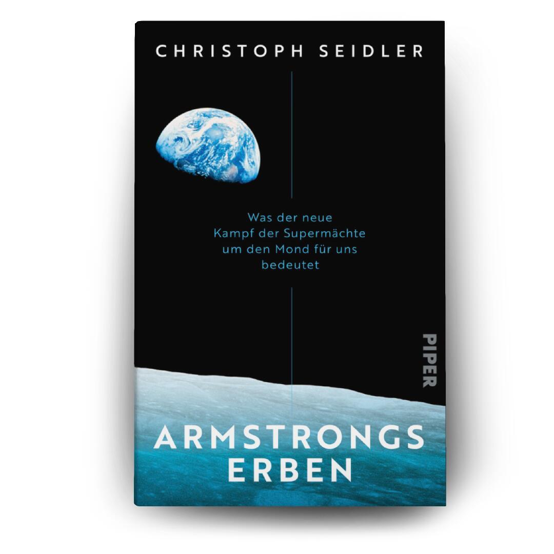 Bild: 9783492073264 | Armstrongs Erben | Christoph Seidler | Buch | 336 S. | Deutsch | 2025